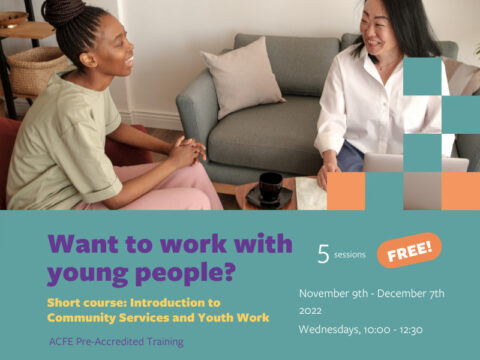 want to work with young people? Short course introduction to Community Services and Youth Work, ACFE Pre-Accredited Training FREE 5 sessions November 9th to December 7th 2022