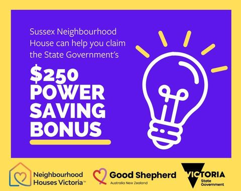 Sussex Neighbourhood House can help you claim the State Government's $250 power saving bonus