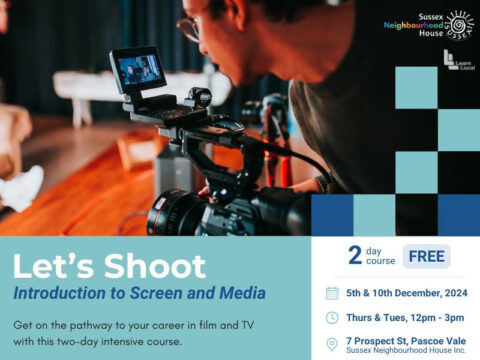 Flyer featuring a man with a video recording camera. This flyer is promoting a 2-day intensive course called Let's Shoot: Introduction to Screen & Media. A free course run on Thursday 5th December and Tuesday 10th December, both days running from 12pm to 3pm at 7 Prospect St Pascoe Vale (Sussex Neighbourhood House)