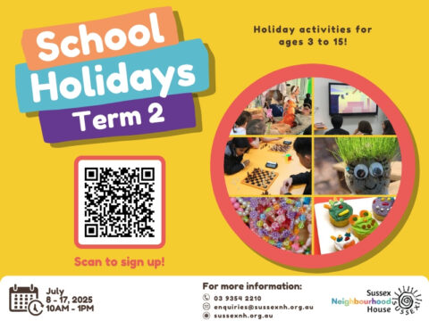 Flyer for School Holidays Term 2 at Sussex Neighbourhood House, running 8-17 July 2025, 10AM-1PM for ages 3 to 15. Includes QR code to sign up, with images of kids doing crafts, games, cupcake decorating, and watching a screen. Bright yellow background with colourful headings.