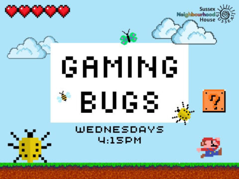 Flyer for Gaming Bugs, a social gaming group at Sussex Neighbourhood House. Held Wednesdays at 4:15 PM. Design features retro video game graphics with pixelated bugs, a Mario-style character, clouds, a question box, and health hearts.