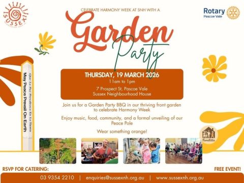 Poster for Sussex Neighbourhood House Garden Party celebrating Harmony Week on Thursday 19 March 2026, 11am&ndash;1pm at 7 Prospect St, Pascoe Vale, featuring a BBQ, music, community activities, and the unveiling of a Peace Pole; includes Sussex and Rotary Pascoe Vale logos and garden-themed illustrations.