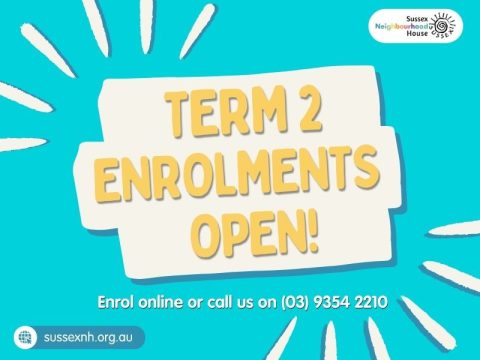 Bright teal graphic with bold yellow text reading &ldquo;Term 2 Enrolments Open!&rdquo; and Sussex Neighbourhood House logo, with contact details to enrol online or call.