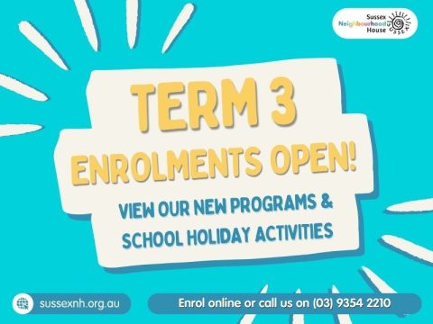 Promotional graphic with a bright turquoise background and white decorative rays. Large text reads &ldquo;Term 3 Enrolments Open!&rdquo; with smaller text below: &ldquo;View our new programs & school holiday activities.&rdquo; Sussex Neighbourhood House logo appears in the top right, with website and contact details along the bottom.