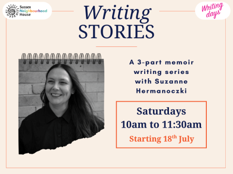 Promotional graphic for a three-part memoir writing series, Writing Stories, with tutor Suzanne Hermanozki. Features a black-and-white portrait of Suzanne, with sessions held Saturdays 10am&ndash;11:30am, starting 18 July.