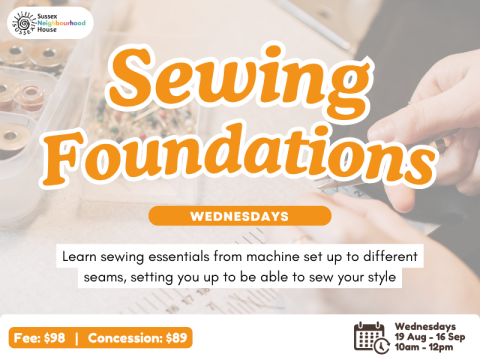 Promotional graphic for Sewing Foundations, held Wednesdays from 19 August to 16 September, 10am&ndash;12pm. Fee $98 or $89 concession.